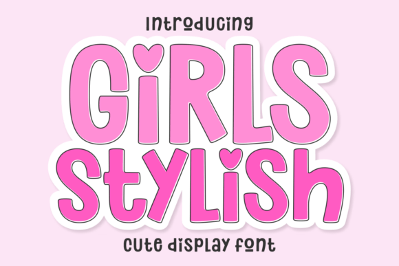 Girls Stylish: A Fun, Cartoonish Display Font for Creative Projects