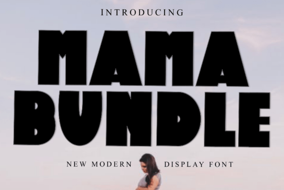 Mama Bundle: The Bold Modern Display Font